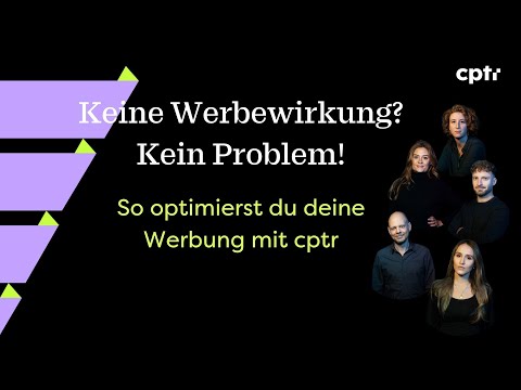 Keine Werbewirkung? Kein Problem! So optimierst du deine Werbung mit cptr